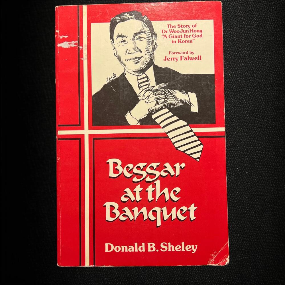 Beggar at the Banquet: The Story of Dr. Woo Jun Hong